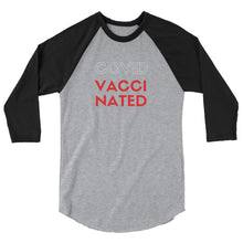 Load image into Gallery viewer, &quot;Vaccinated&quot; 3/4 sleeve raglan shirt
